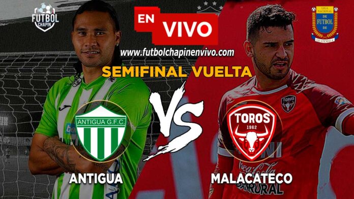 Antigua-vs-Malacateco-semifinal-vuelta