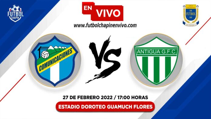 Comunicaciones-vs-Antigua-en-vivo