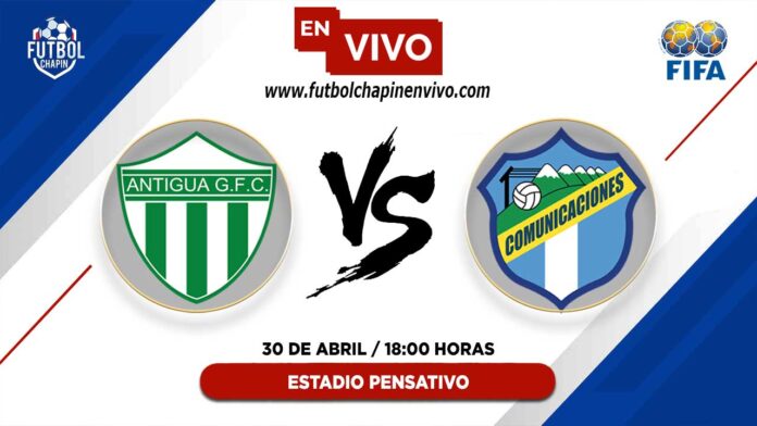 Antigua-vs-Comunicaciones-en-vivo