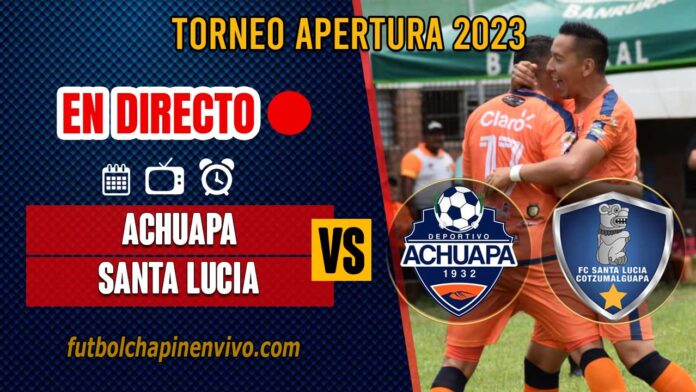 Achuapa-vs-Santa-Lucia-Cotzumalguapa-en-directo-online-gratis