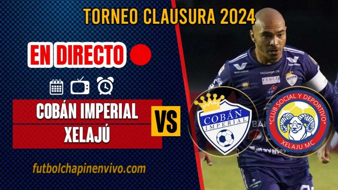 Cobán-Imperial-vs-Xelajú-en-directo-online-gratis