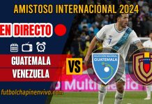 EN DIRECTO | Guatemala vs. Venezuela| Relato Minuto a Minuto | Amistoso Internacional 2024 Guatemala-vs-Venezuela-en-directo-online-gratis