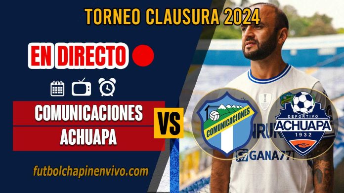 Comunicaciones-vs-Achuapa-en-directo-online-gratis
