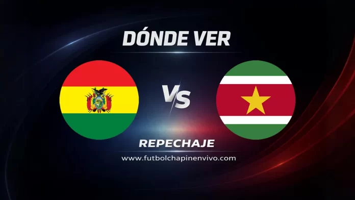 Dónde ver Bolivia vs Surinam repechaje mundial 2026