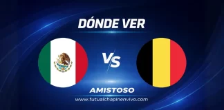 México vs Bélgica: hora y dónde ver EN VIVO | Amistoso internacional 2026 Dónde ver México vs Bélgica en vivo
