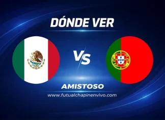 Hora, canal y dónde ver México vs. Portugal EN VIVO | Amistoso Internacional 2026 Dónde ver México vs Portugal amistoso internacional
