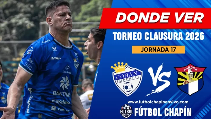Dónde ver Cobán Imperial vs Aurora en vivo